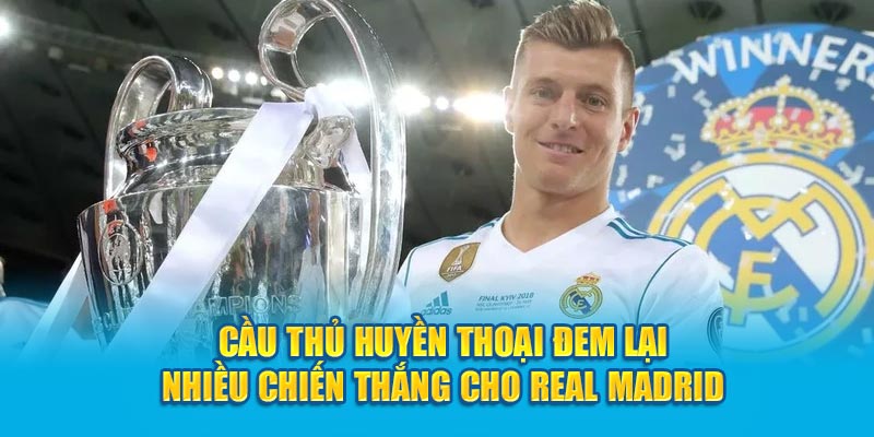 Cầu thủ huyền thoại đem lại nhiều chiến thắng cho Real Madrid