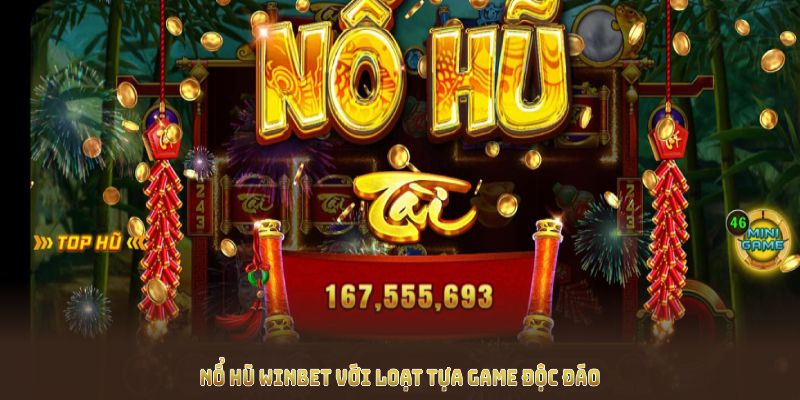 Nổ hũ winbet với loạt tựa game độc đáo