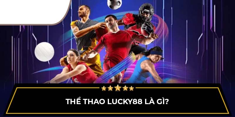 Vài nét về sảnh sports Lucky88